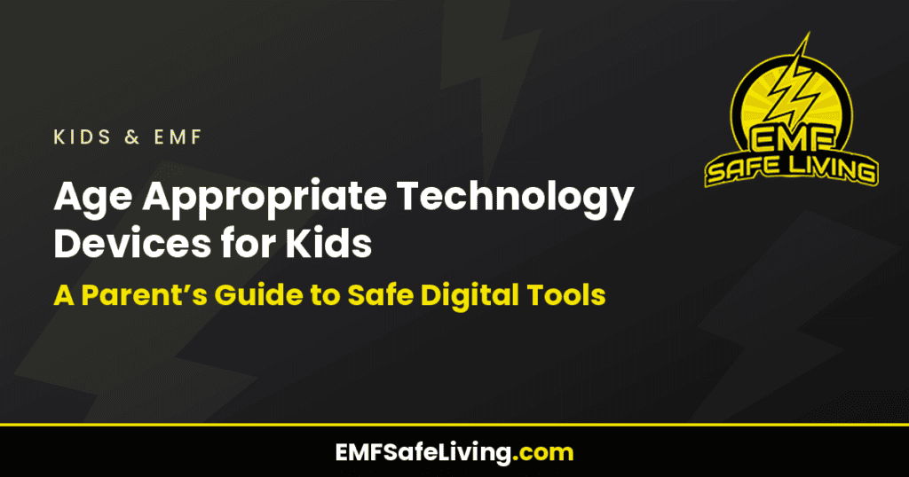 Age Appropriate Technology Devices for Kids: A Parent's Guide to Safe Digital Tools