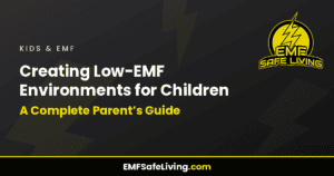 Read more about the article Creating Low-EMF Environments for Children: A Complete Parent’s Guide
