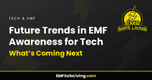 Read more about the article Future Trends in EMF Awareness for Tech: What’s Coming Next
