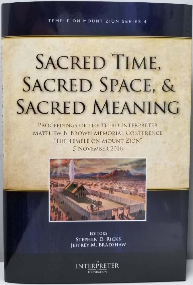 Sacred Time, Sacred Space, & Sacred Meaning: The Temple on Mount Zion Volume 4