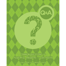 Q&A: Common Questions and Powerful Answers for LDS Youth
