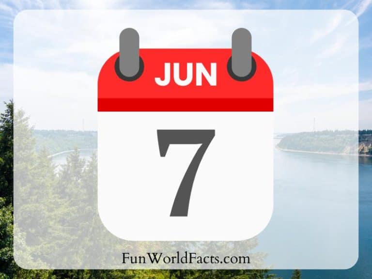 Interesting Facts About June 7: Events on This Day