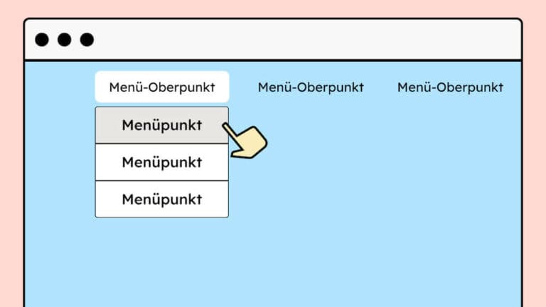 Illustration von einer Navigation. Ein Menü-Punkt hat ein Untermenü, welches ausgeklappt ist. Ein Mauszeiger hovert über den obersten Menü-Punkt.