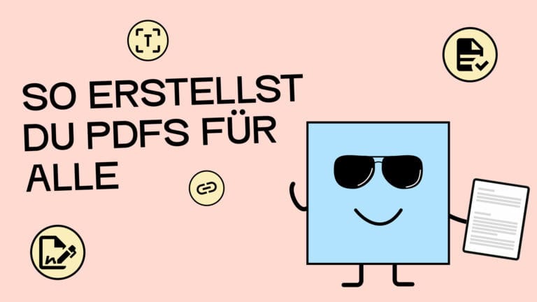 Text auf Bild: So erstellst du PDFs für alle Daneben die Illustration einer Figur, die ein Tablet in der Hand hält, auf dem ein PDF geöffnet ist. Die Figur trägt eine abgedunkelte Brille und steht für eine blinde Person.