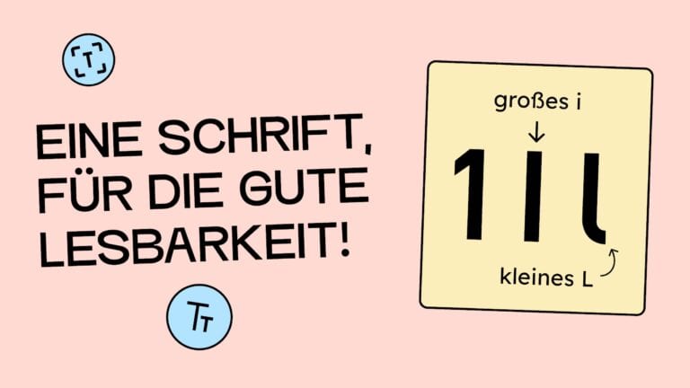 Eine Schrift für die gute Lesbarkeit. Daneben ist eine 1 ein großes I und ein kleines L. Buchstaben, die sich gut unterscheiden müssen.