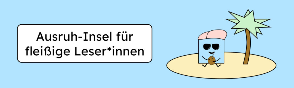 Unser blaues Maskottchen Manfred sitzt auf einer Insel, mit einem Cocktail in der Hand und entspannt sich vom vielen Lesen!