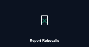 How to Report Robocalls and Phone Scams: Stop Spam Guide