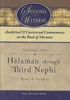 Second Witness: Analytical & Contextual Commentary on the Book of Mormon Vol 5 Helaman - Third Nephi