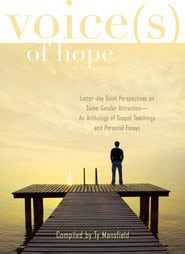 Voice(s) of Hope: Latter-day Saint Perspectives on Same-Gender Attraction