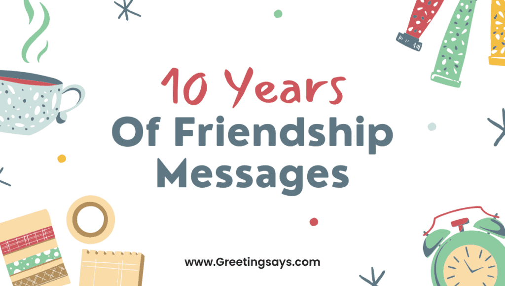 10 Years Of Friendship Messages