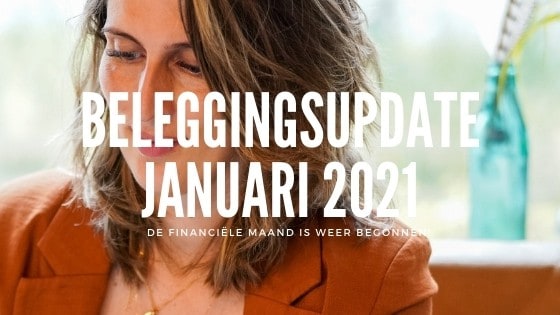 Beleggingsupdate januari 2021 • LekkerLevenMetMinder.nl