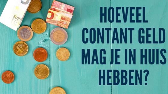 Hoeveel contant geld mag je in huis hebben? - Lekker Leven Met Minder