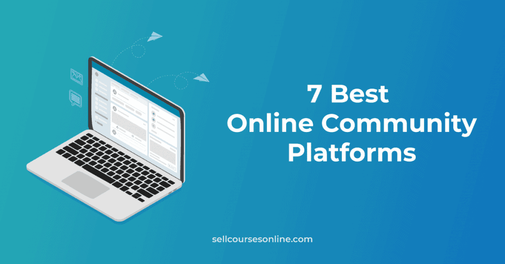 7 Best Online Community Platforms in 2022 (Free and Paid)