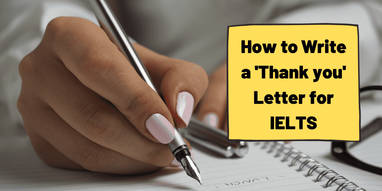 How to Write a Thank You Letter [IELTS General]
