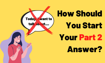 How to Start your IELTS Speaking Part 2 Answer
