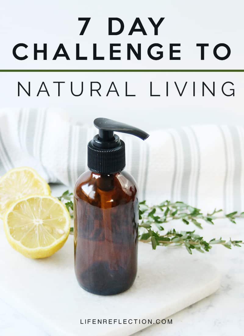 7 Day Challenge to Natural Living 