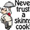 Never Trust a Skinny Cook! 4x4