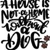 Home is not a home without a Dog