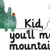 (BOY) Kid, You'll Move Mountains Inspirational Quote 5x7