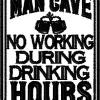 No Working Man Cave Drinking Hours 4x4 with and without knockdown