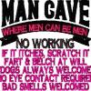 Man Cave No Working and other things 5x5
