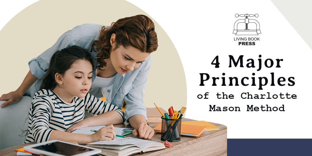 4 Major Principles of the Charlotte Mason Method