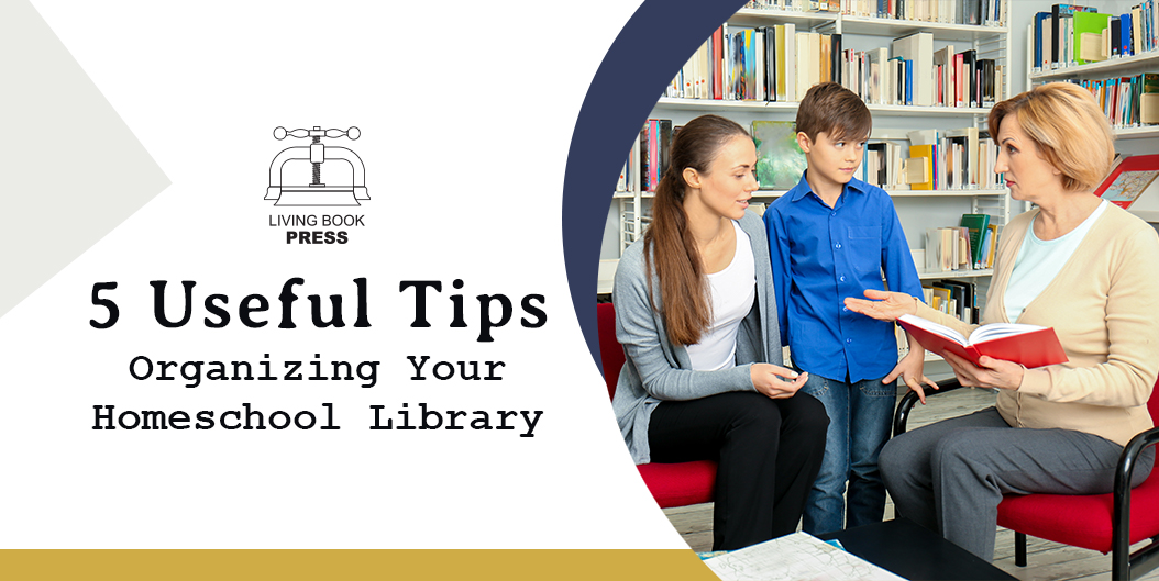 5 Useful Tips for Organizing Your Homeschool Library