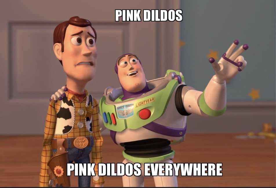 Woody and Buzz Lightyear from Toy Story stand together; Buzz gestures widely. Caption reads: Pink dildos at the top and Pink dildos everywhere at the bottom.