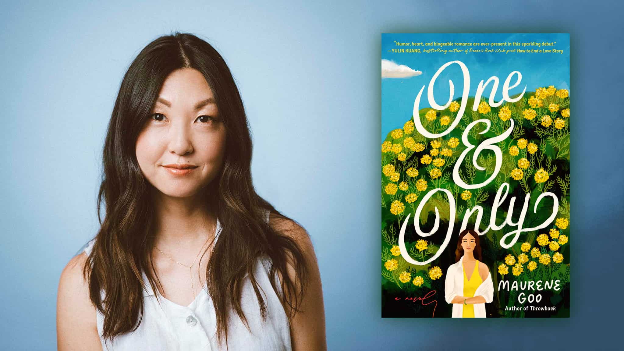 A woman with long, dark hair wearing a light sleeveless top stands in front of a blue background. Next to her is the book cover for One & Only by Maureen Goo, featuring a woman in a field of yellow flowers.