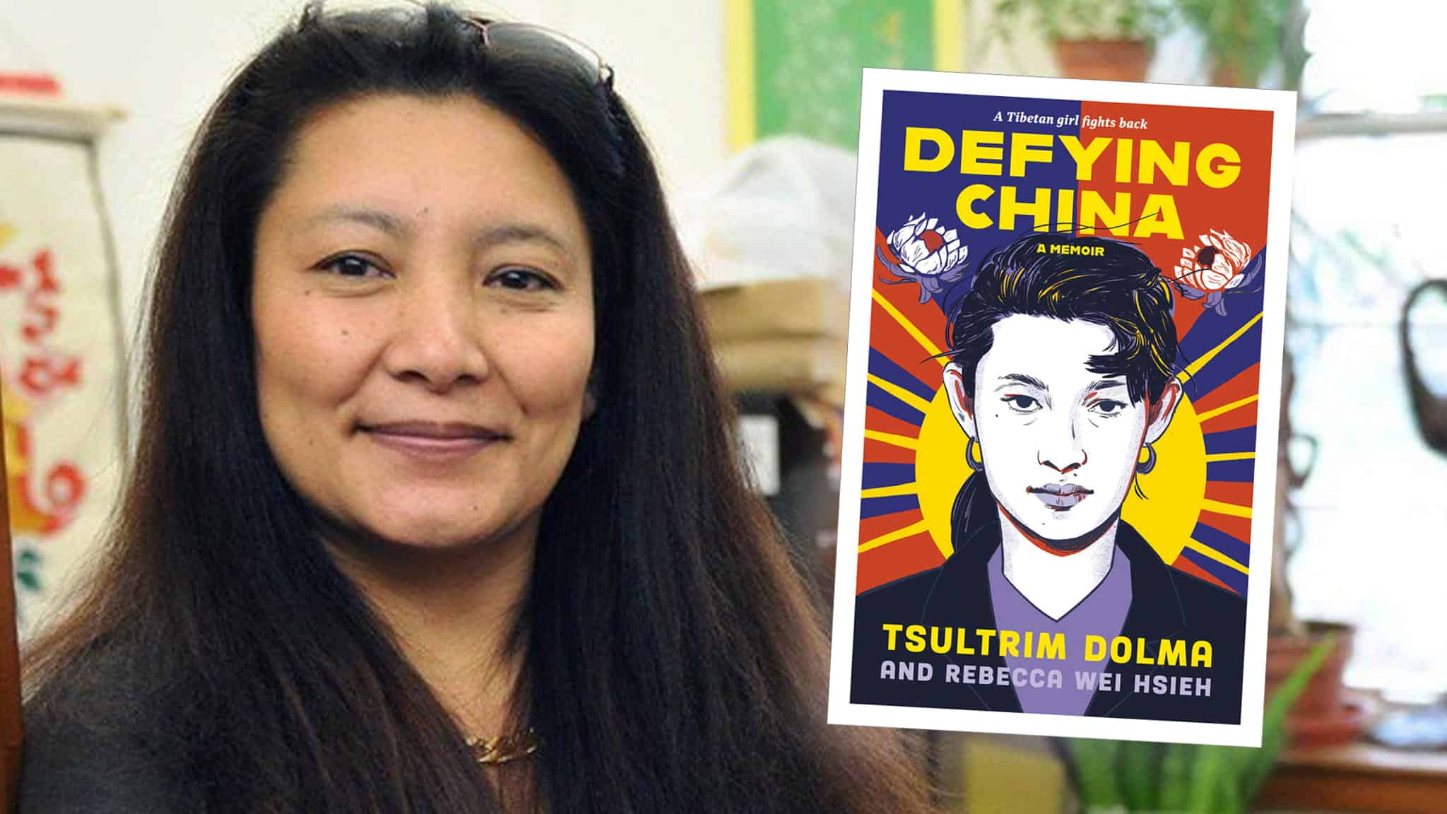 A smiling woman with long dark hair sits indoors beside a book cover titled Defying China: A Memoir by Tsultrim Dolma and Rebecca Wei Hsieh, featuring an illustrated portrait of a woman and a colorful background.