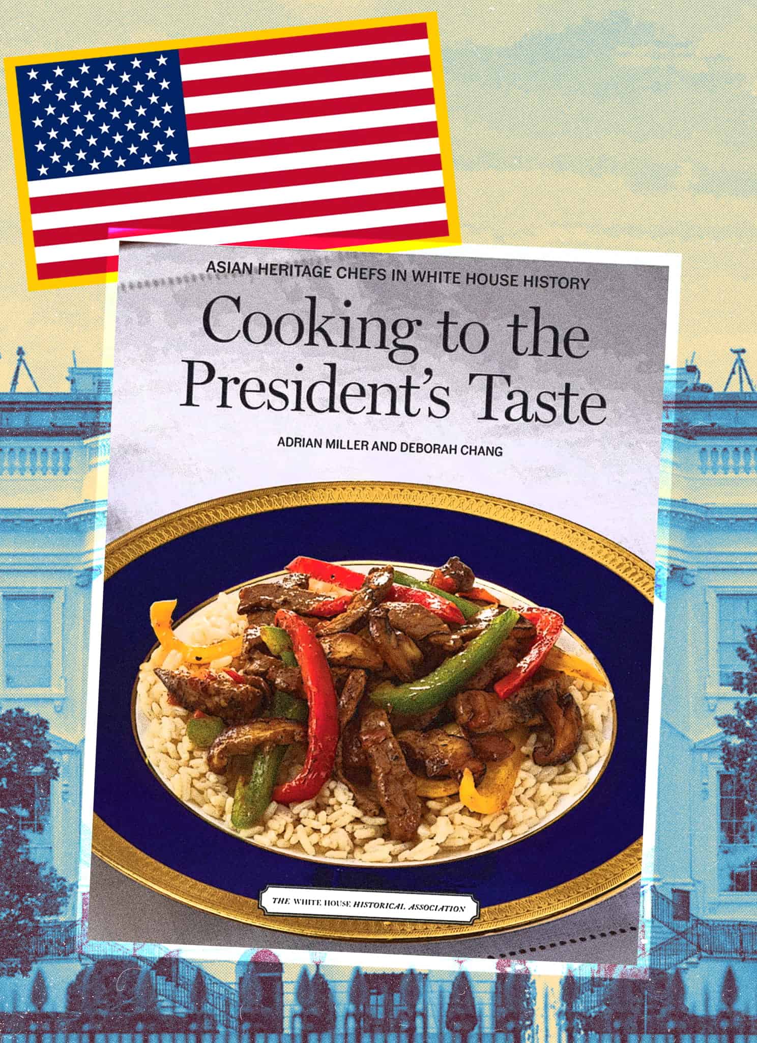 A cookbook titled Cooking to the President’s Taste featuring a dish of stir-fried beef with bell peppers over rice, is displayed in front of an illustration of the White House and an American flag.