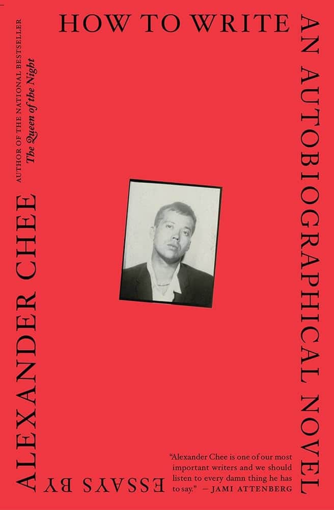 Cover of the book How to Write an Autobiographical Novel by Alexander Chee, featuring a tilted black-and-white portrait of the author on a red background with black and gold text.