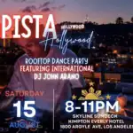 DJ performing at rooftop dance party with cityscape view, neon lights, and event details: PISTA HOLLYWOOD, Saturday August 15, 8-11PM, Skyline Sundeck, Kimpton Everly Hotel, Los Angeles. DJ John Arano.