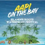 A promotional poster for AAPI On The Bay Islander Roots Waterfront Festival with event details over an island and ocean background.