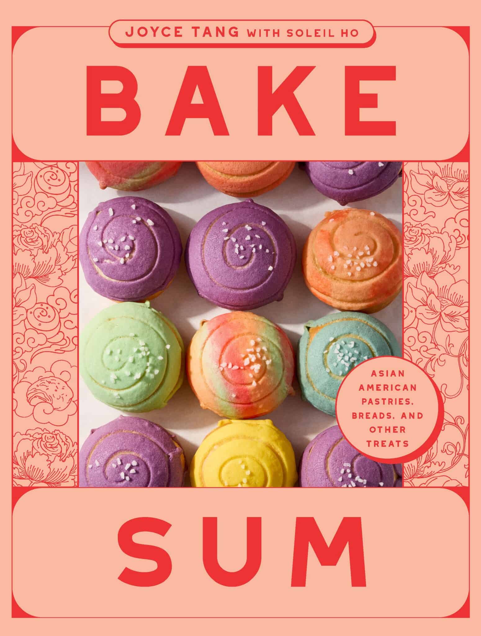 Colorful round pastries arranged in a grid, with the book title Bake Sum cookbook in bold red letters and a label reading Asian American pastries, breads, and other treats. Author names appear at the top.