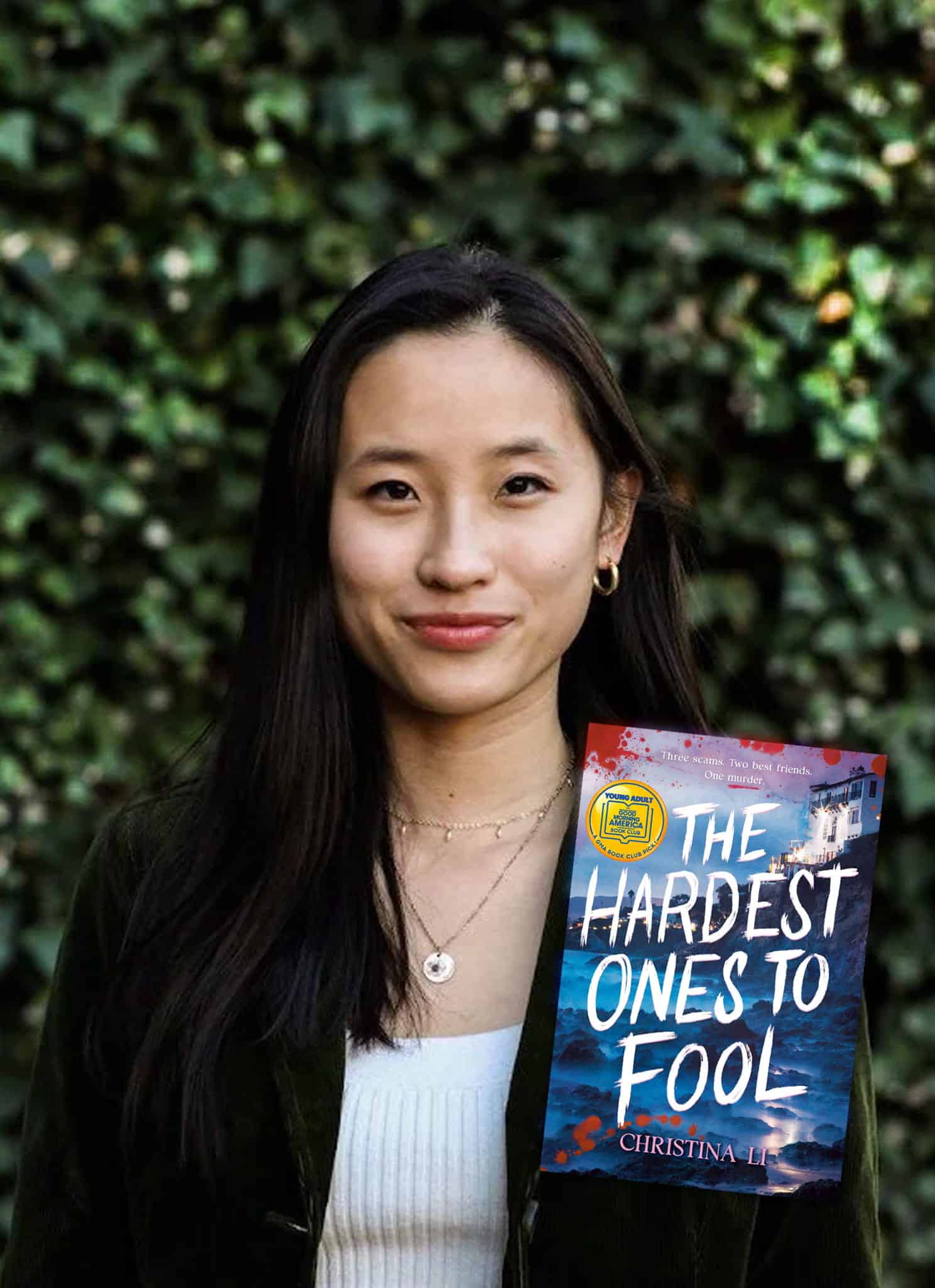 A young woman stands outdoors in front of greenery. Next to her is the book cover for The Hardest Ones to Fool by Christina Li, featuring a seaside scene and the books title in large white text.