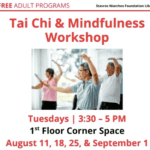 People practicing Tai Chi in a bright room; text reads Tai Chi & Mindfulness Workshop, Tuesdays 3:30–5 PM, 1st Floor Corner Space, August 11, 18, 25, & September 1..