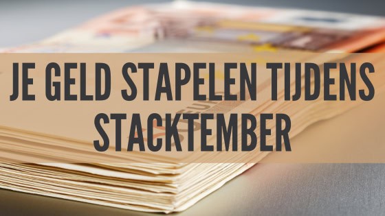 Stacktember. Een maand waarin je je geld gaat STACKEN in plaats van uitgeven. En met de regels die gelden, is het denk ik voor veel mensen best haalbaar. Tenzij je allerhande verslavingen hebt, dan wordt het uitdagender.