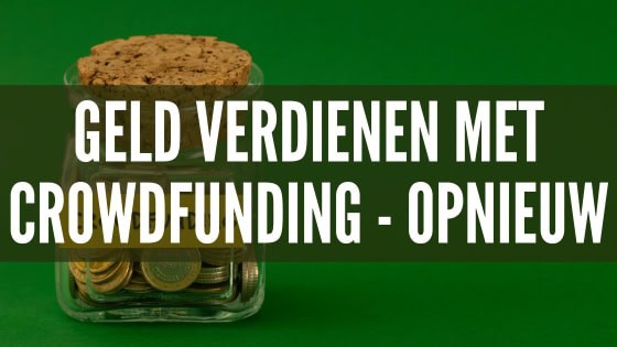 Crowdfunding. Ik moest er lange tijd niet zoveel van hebben, maar ben met een nieuwe strategie tóch weer gestart. Iets meer gericht op slim geld verdienen, in plaats van 'ik doe maar wat'.