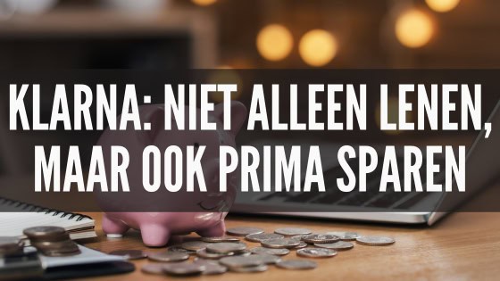 Dit wist ik dus niet hè: Klarna is niet alleen van koop op afbetaling (waar ik uiteraard geen fan van ben), maar ook van sparen. En tegen prima voorwaarden.