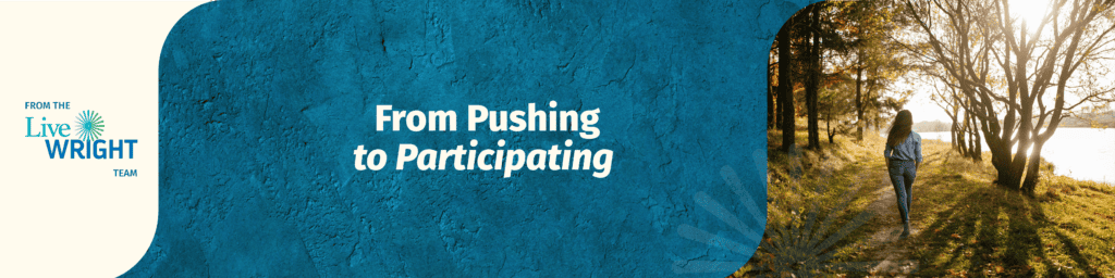 From Pushing to Participating