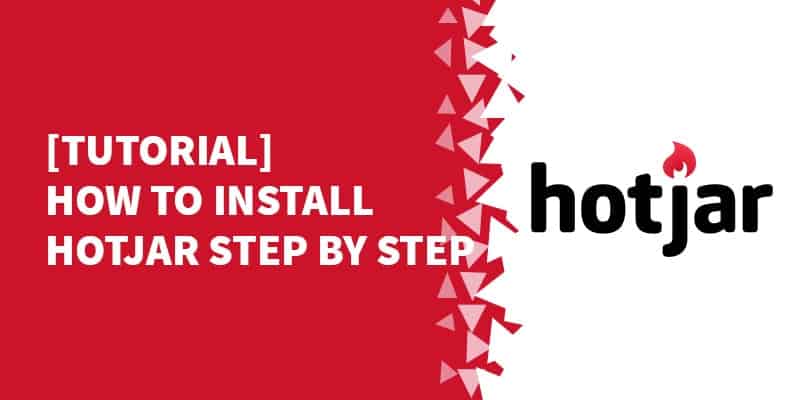 [Tutorial] How to Install Hotjar Step by Step