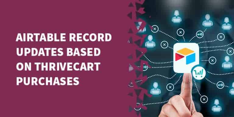Airtable record updates based on ThriveCart purchases