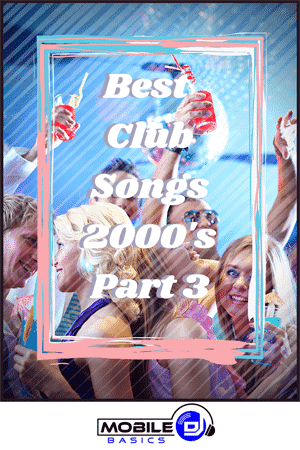 People dancing and holding drinks at a party with text overlay that reads "Best Club Party Songs 2000's Part 3" and a Mobile DJ logo at the bottom.