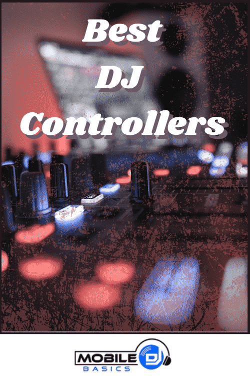 Close-up of DJ Controllers’ knobs and buttons, with "Best DJ Controllers" text overlay and the Mobile DJ Basics logo at the bottom.