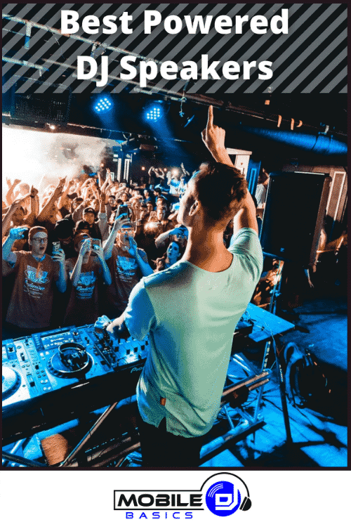 A DJ commands the stage before a lively crowd, with "Best Powered DJ Speakers" displayed above and the Mobile DJ Basics logo featured at the bottom.