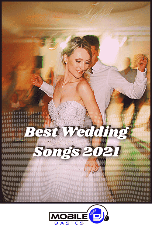 Bride and groom dancing at their wedding reception, with overlay text reading "Best New Wedding Songs 2021" and the Mobile DJ Basics logo at the bottom.