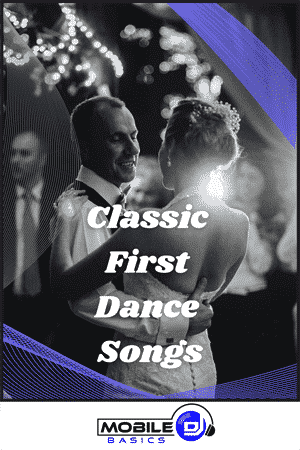 Bride and groom sharing their first dance at a wedding, with the text "Classic and New Wedding Songs" overlaid and a "Mobile DJ Basics" logo at the bottom.