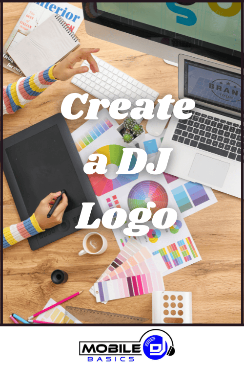 Top view of a desk with design tools, color swatches, and a tablet. Text reads "Create a DJ Logo" to inspire your next project. Mobile DJ Basics logo at the bottom.