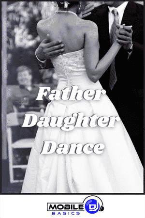 A bride in a white dress dances with a man in a suit as "Father Daughter Dance" appears on screen. The Mobile Basics logo is at the bottom, highlighting special moments and New Wedding Songs perfect for your big day.